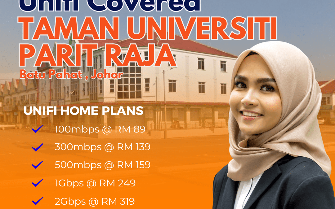 Unifi Home Fibre Taman Universiti Parit Raja: High-Speed Internet Plans for Modern Living