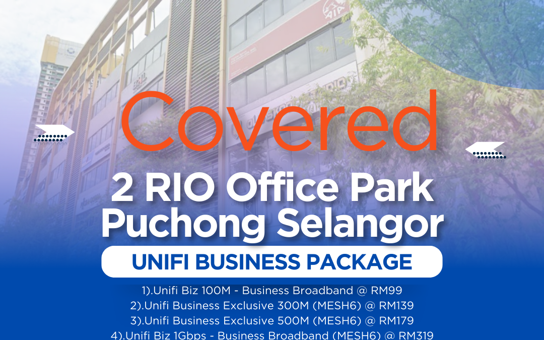 UniFi Business Fibre at 2 RIO Office Park Puchong: Transform Your Business Connectivity