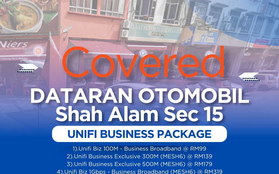 UniFi Business Fibre Plans Now Available at Dataran Otomobil Shah Alam Section 15: High-Speed Internet Solutions for Your Enterprise