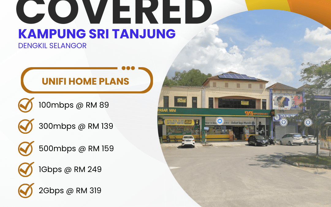 UniFi Home Fibre Now Available in Kampung Sri Tanjung, Dengkil, Selangor: Fast Internet Plans from 100Mbps to 2Gbps