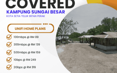 UniFi Home Fibre Now Available in Kampung Sungai Besar, Kota Setia, Teluk Intan, Perak