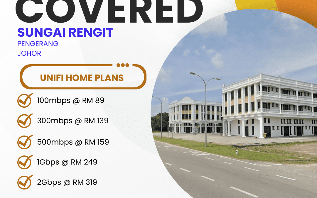 Unifi Home Fibre Sungai Rengit Pengerang Johor: Complete Guide to High-Speed Internet Plans