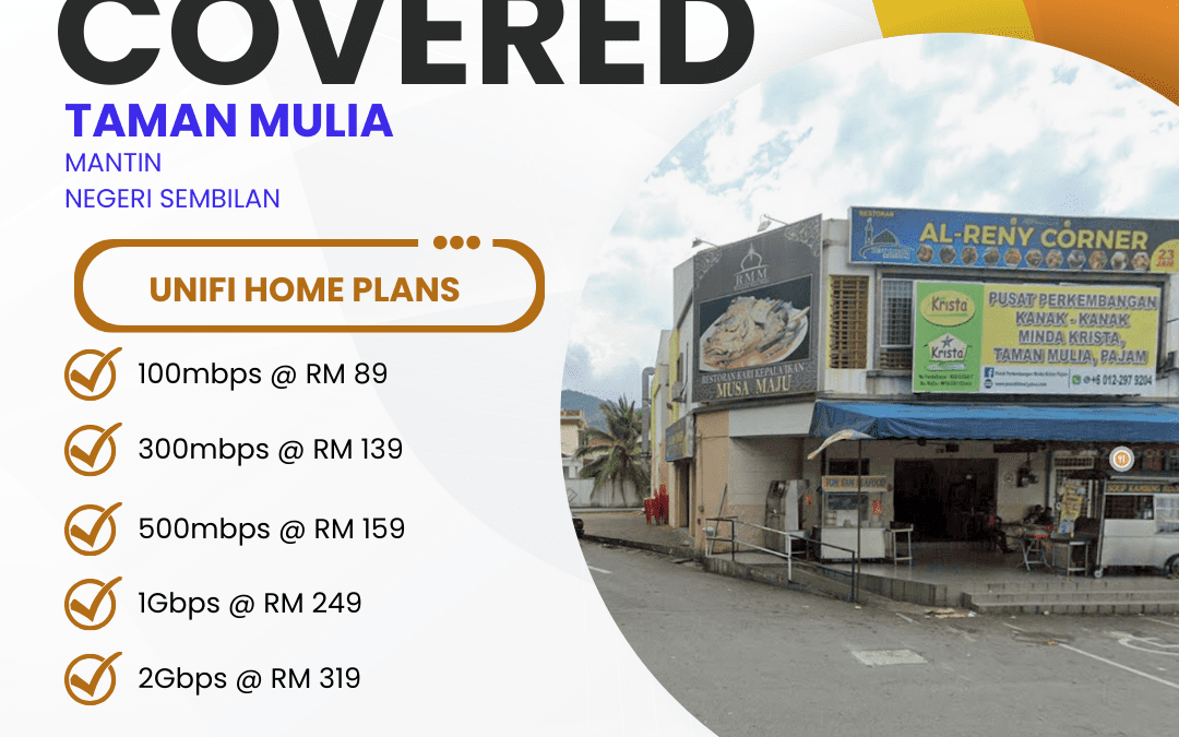 Unifi Home Fibre Now Available in Taman Mulia, Mantin, Negeri Sembilan – High-Speed Internet Plans from 100Mbps to 2Gbps