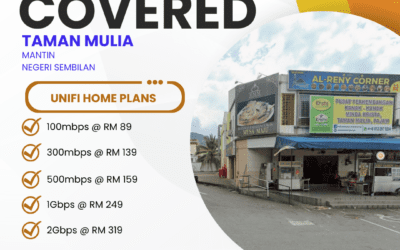 Unifi Home Fibre Now Available in Taman Mulia, Mantin, Negeri Sembilan – High-Speed Internet Plans from 100Mbps to 2Gbps