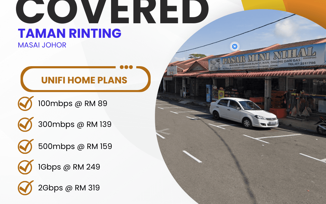 Unifi Home Fibre Now Available in Taman Rinting Masai Johor: Complete Guide to High-Speed Internet Plans