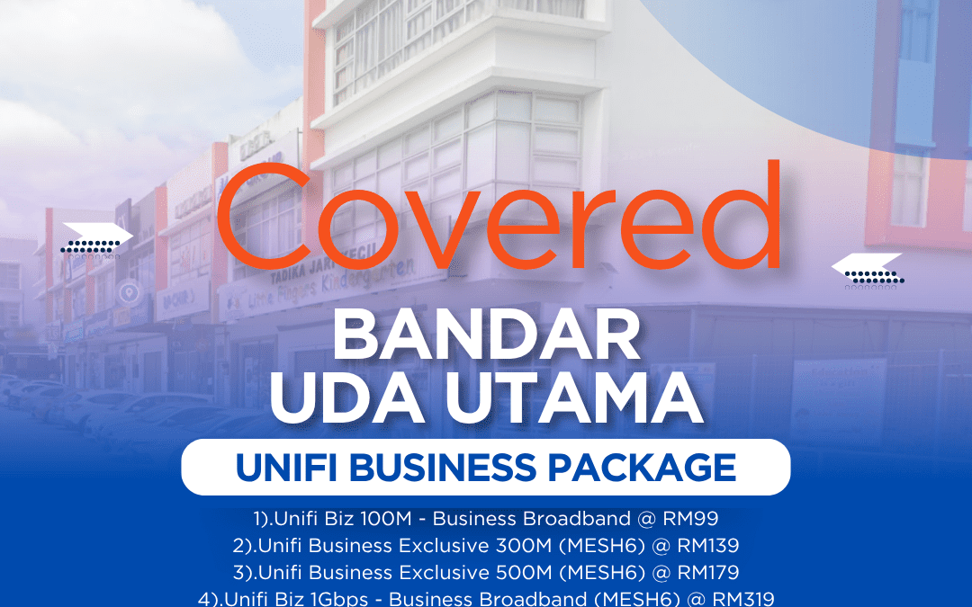Unifi Business Covered BANDAR UDA UTAMA Skudai Johor