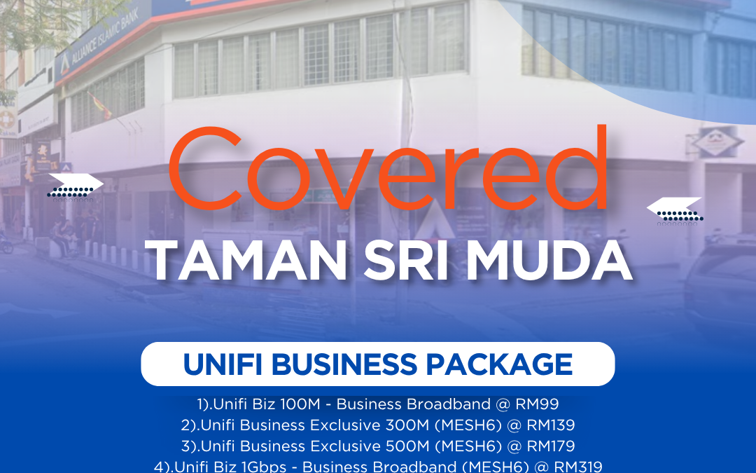 Unifi Business Covered TAMAN SRI MUDA Shah Alam Selangor