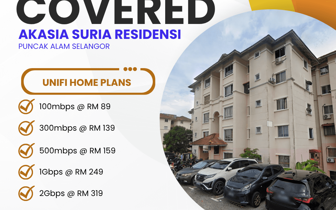 UniFi Home Fibre Now Available at Akasia Suria Residensi Puncak Alam: Complete Guide to High-Speed Internet Plans