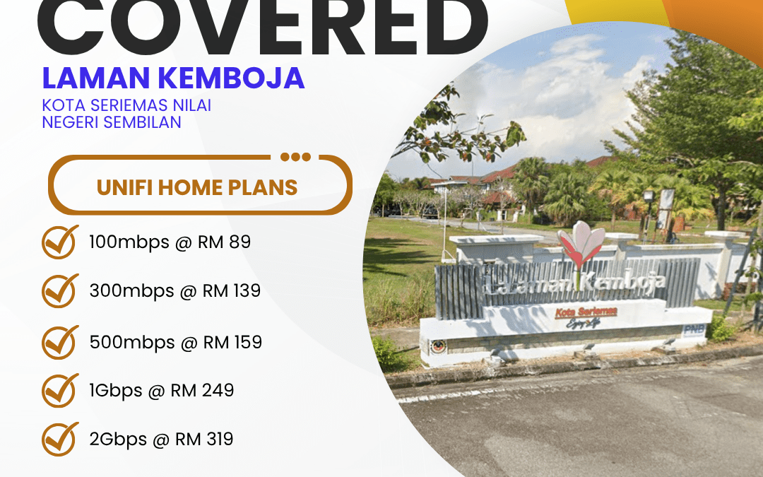 UniFi Home Fibre in Laman Kemboja Kota Seriemas Nilai
