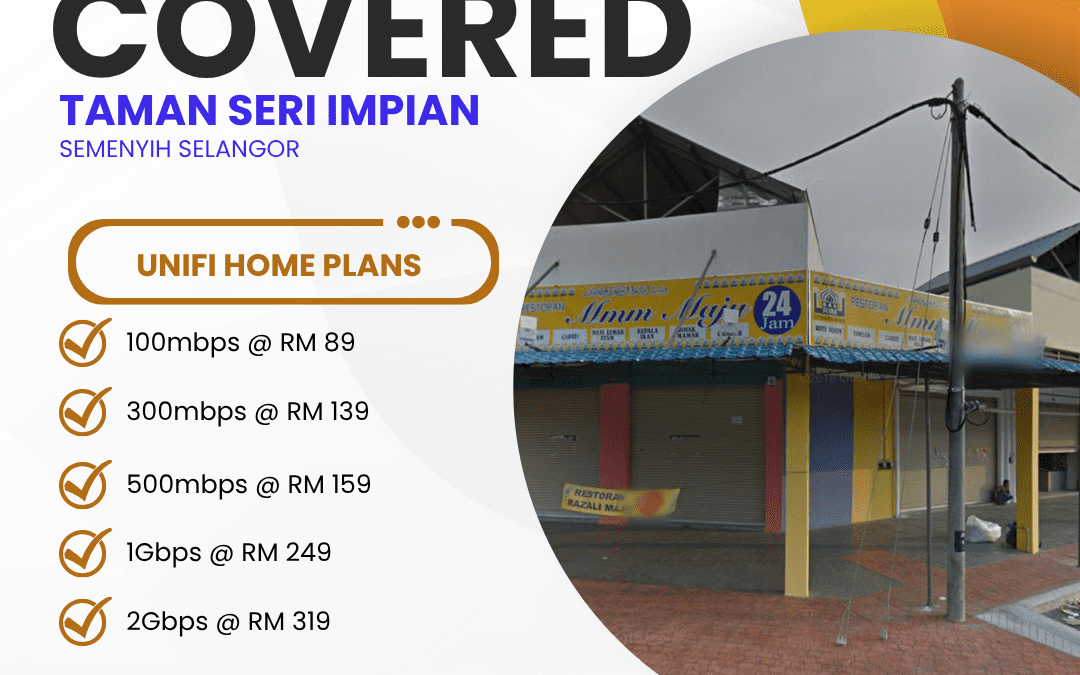 UniFi Home Fibre in Taman Semenyih Impian: Fast Internet Plans for Your Semenyih Home