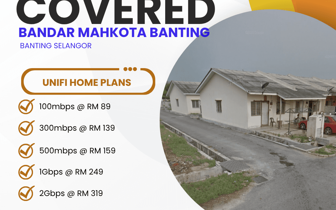 Unifi Home Covered Bandar Mahkota Banting SELANGOR