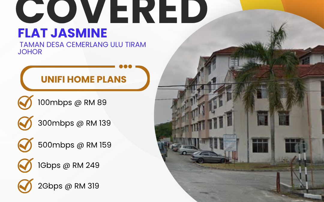 Unifi Home Fibre Now Available at Flat Jasmine Taman Desa Cemerlang Ulu Tiram Johor – High-Speed Internet Plans from 100Mbps to 2Gbps