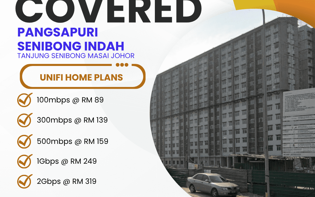 Unifi Home Covered PANGSAPURI SENIBONG INDAH TANJUNG SENIBONG MASAI JOHOR