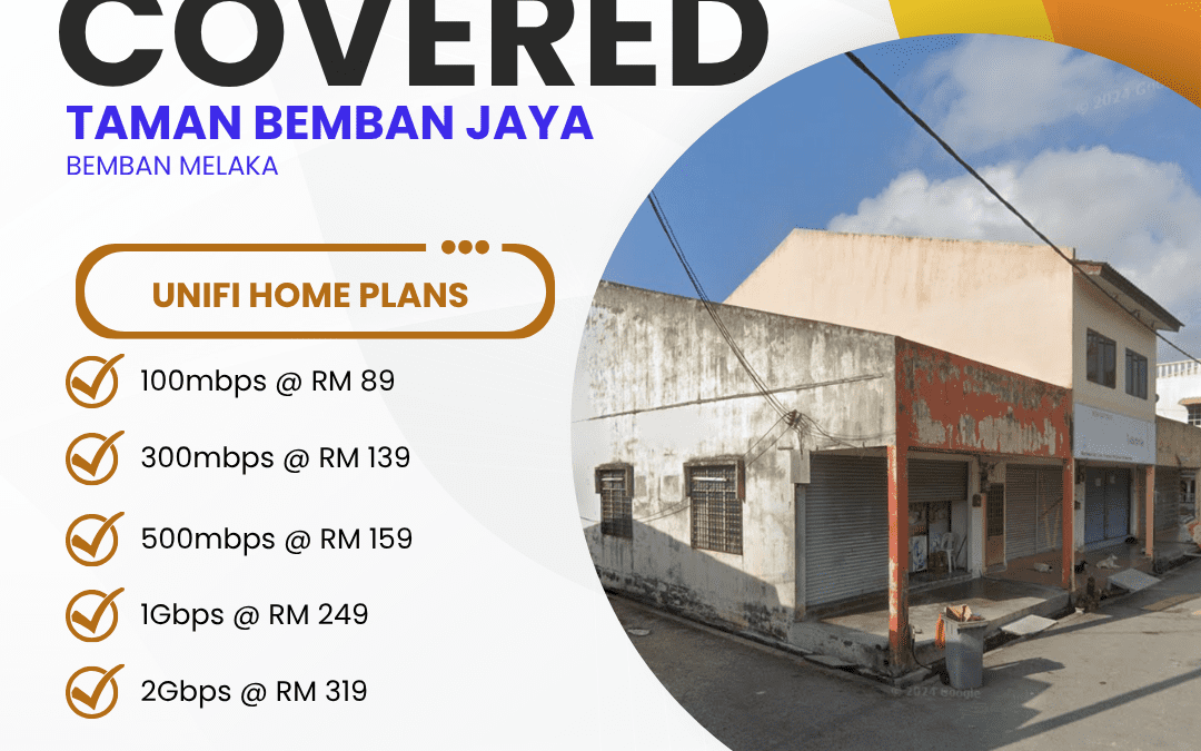UniFi Home Fibre in Taman Bemban Jaya Bemban Melaka: Complete Speed Plans & Coverage