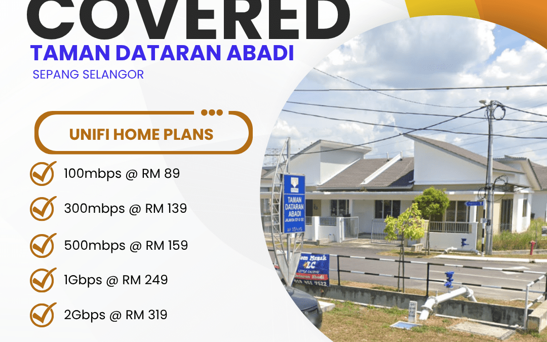 Unifi Home Covered TAMAN DATARAN ABADI SEPANG SELANGOR
