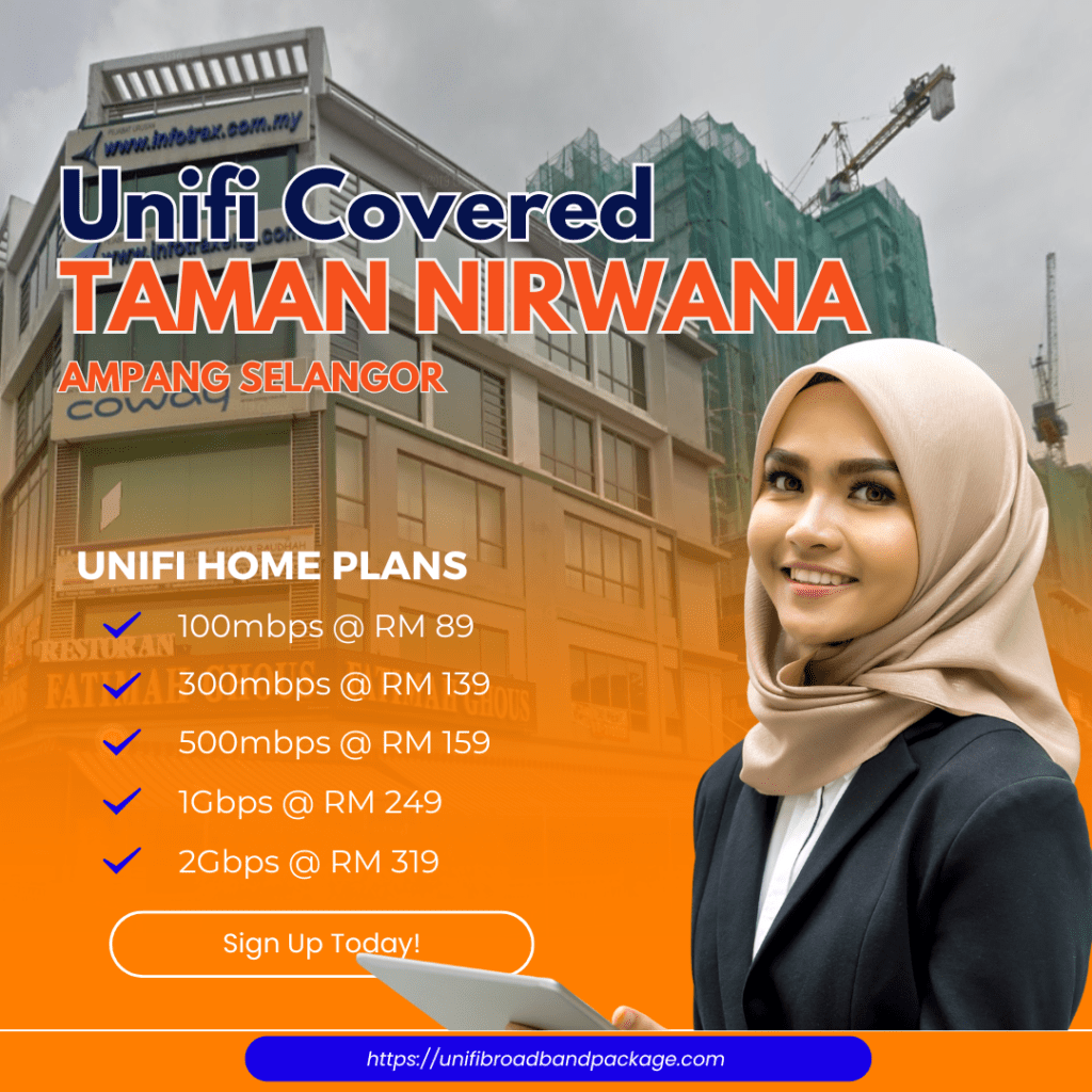 Unifi Home Covered TAMAN NIRWANA AMPANG SELANGOR