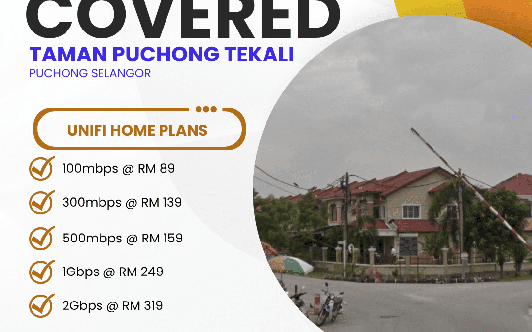 UniFi Home Fibre in Taman Puchong Tekali: Fast Internet Plans from 100Mbps to 2Gbps
