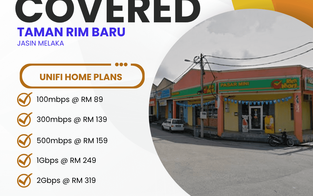 UniFi Home Fibre Now Available in Taman Rim Baru Jasin Melaka: Complete Guide to Plans and Coverage