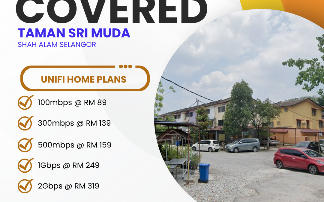 Unifi Home Covered TAMAN SRI MUDA Shah Alam Selangor