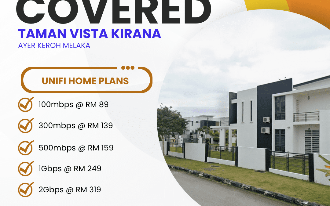 Unifi Home Fibre Coverage in Taman Vista Kirana, Ayer Keroh Melaka