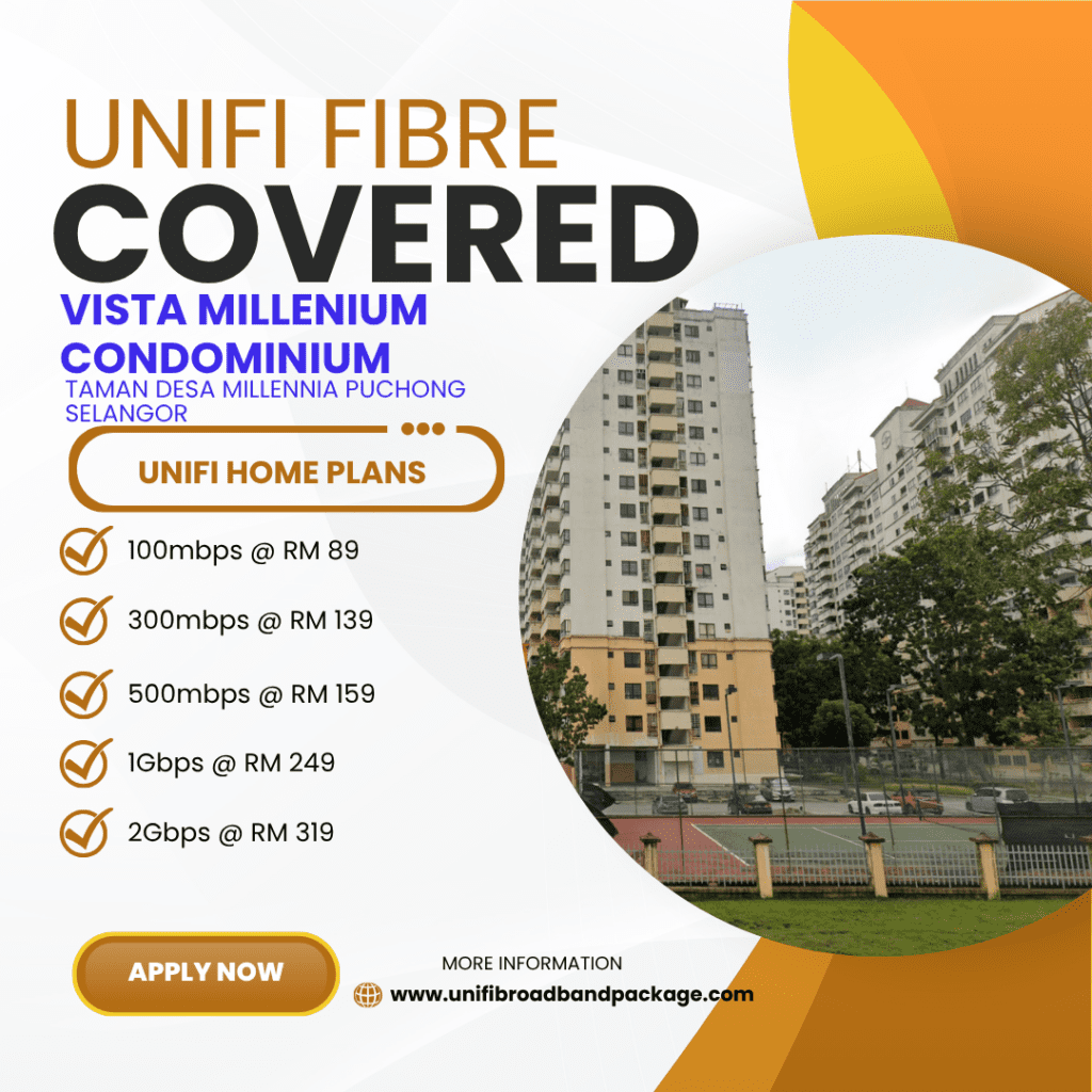Unifi Home Covered VISTA MILLENIUM CONDOMINIUM TAMAN DESA MILLENNIA PUCHONG SELANGOR MALAYSIA