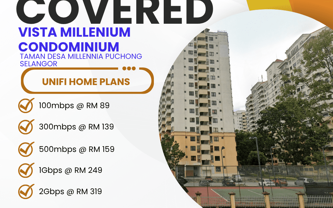 Unifi Home Covered VISTA MILLENIUM CONDOMINIUM TAMAN DESA MILLENNIA PUCHONG SELANGOR MALAYSIA