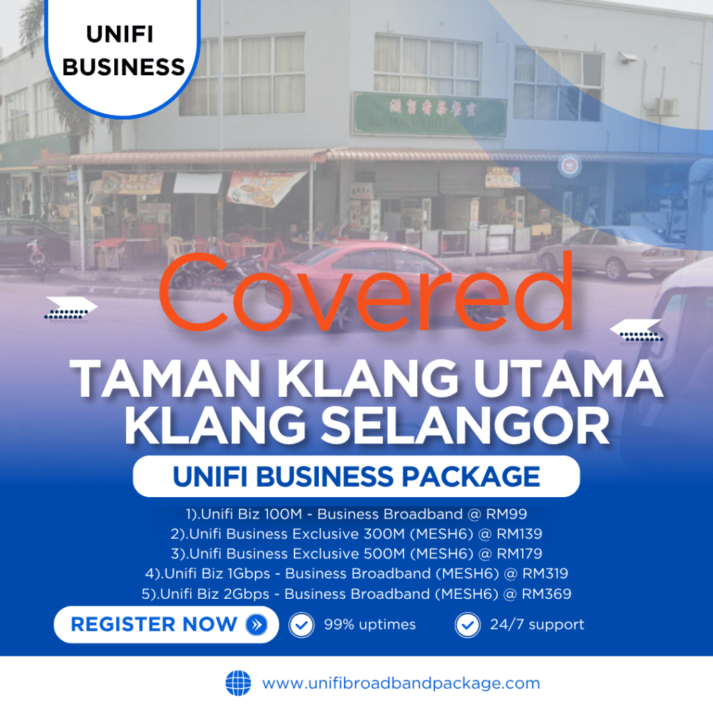 Unifi business Covered TAMAN KLANG UTAMA KLANG SELANGOR