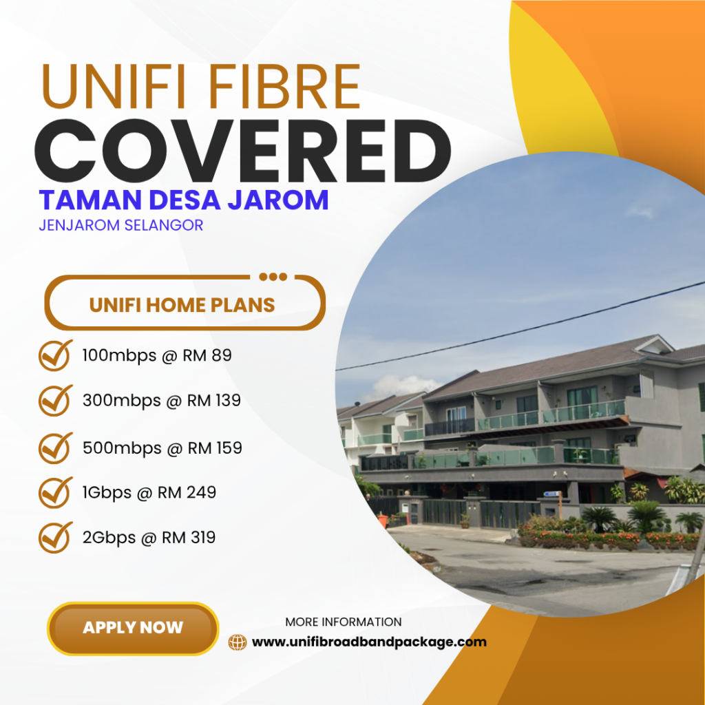 Unifi Home Covered TAMAN DESA JAROM JENJAROM SELANGOR