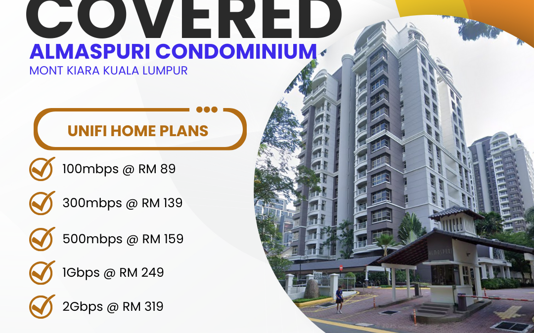 Unifi Home Covered ALMASPURI CONDOMINIUM MONT KIARA KUALA LUMPUR