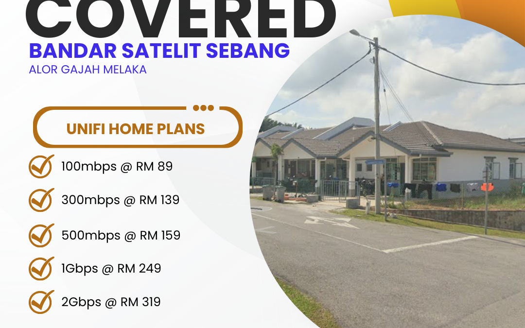 UniFi Home Fibre in Bandar Satelit Sebang Alor Gajah Melaka