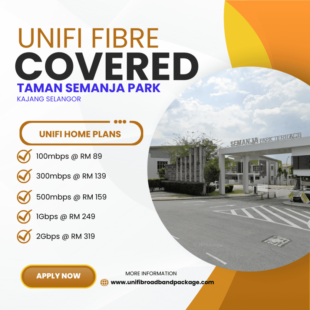 Unifi Home TAMAN SEMANJA PARK KAJANG SELANGOR