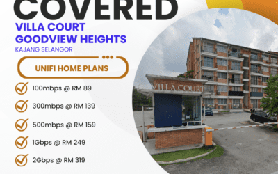 Unifi Home Fibre Now Available at Villa Court, Goodview Heights Kajang Selangor