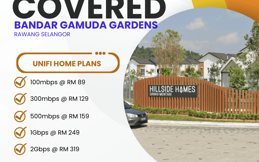Unifi Covered BANDAR GAMUDA GARDENS RAWANG SELANGOR