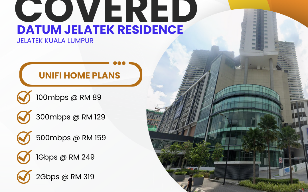 Unifi Covered DATUM JELATEK Residence JELATEK KUALA LUMPUR