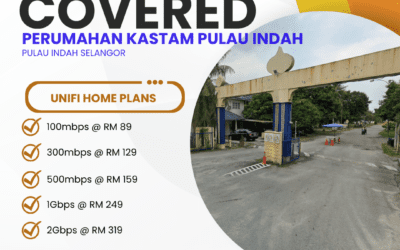 Unifi Home Fibre Now Available in Perumahan Kastam Pulau Indah Selangor – Fast Internet Plans From 100Mbps to 2Gbps