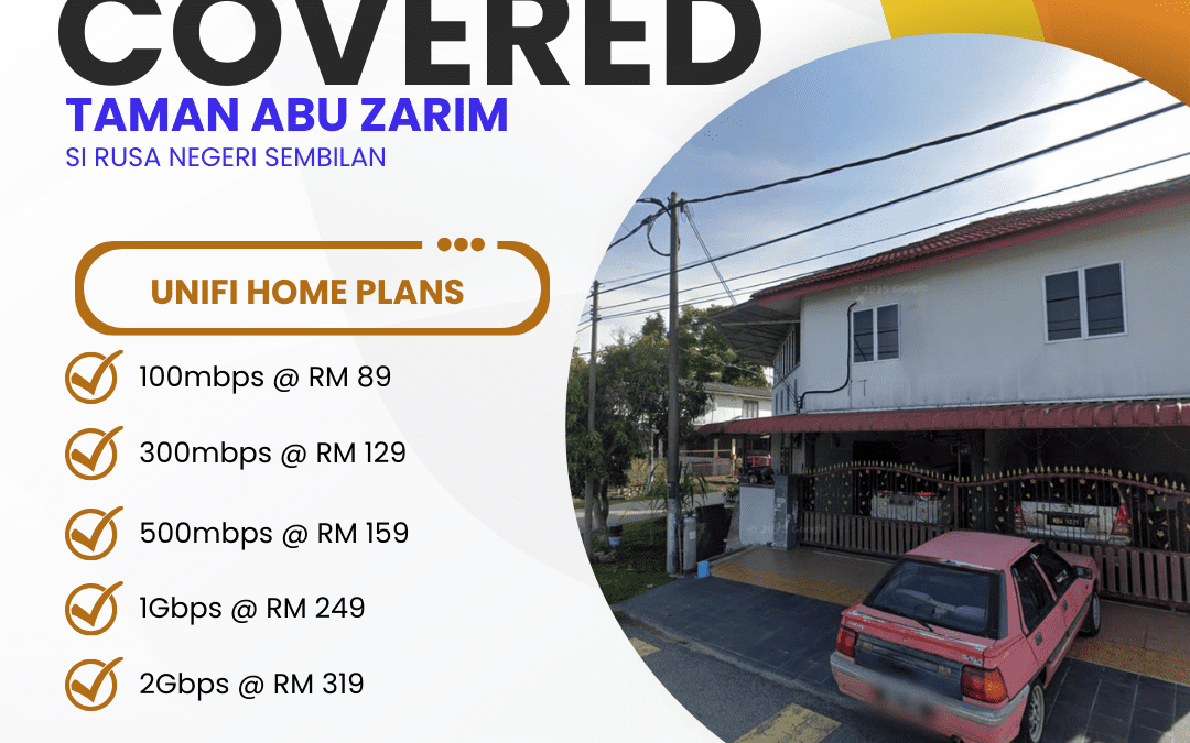Unifi Home Fibre in Taman Abu Zarim Si Rusa Negeri Sembilan