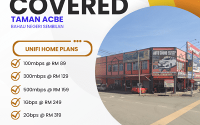 Unifi Home Fibre Now Available in Taman ACBE Bahau, Negeri Sembilan