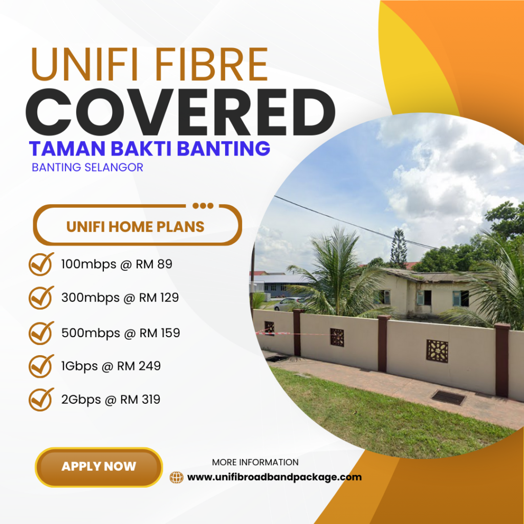 Unifi Covered TAMAN BAKTI BANTING BANTING SELANGOR