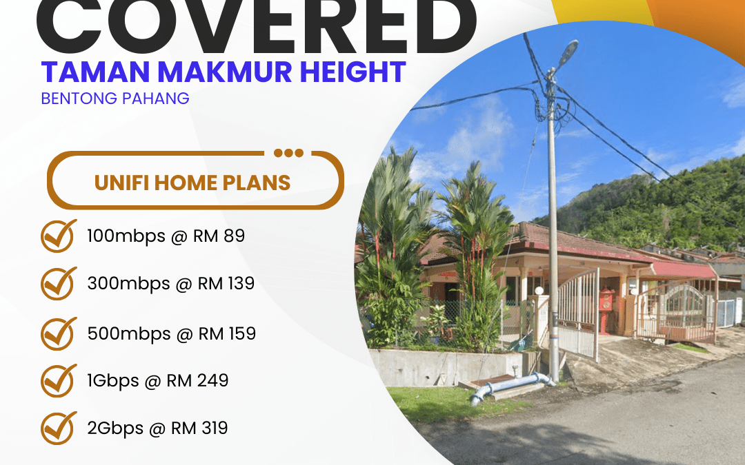 Unifi Covered TAMAN MAKMUR HEIGHT BENTONG PAHANG