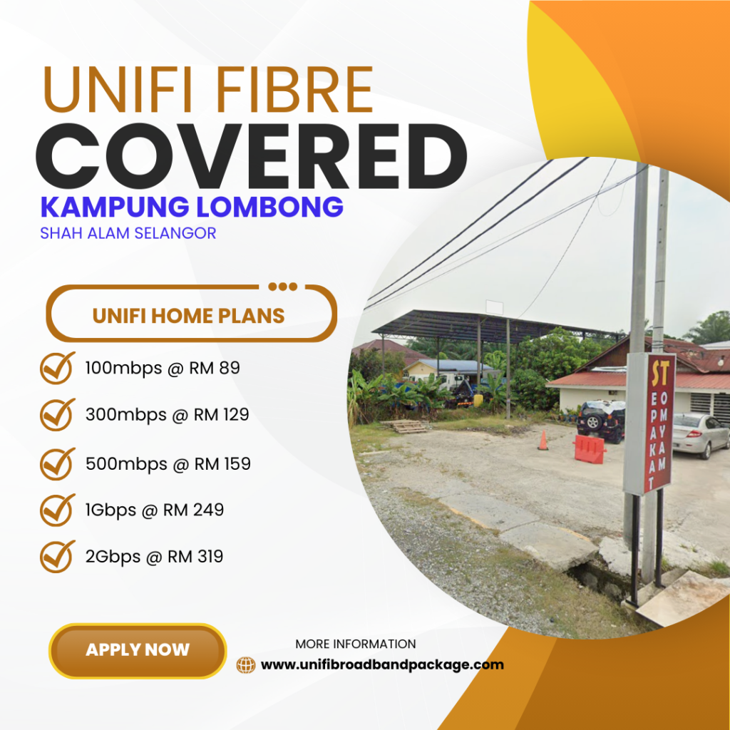 Unifi Covered KAMPUNG LOMBONG SHAH ALAM SELANGOR