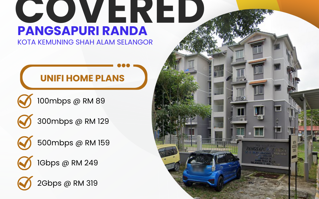 Unifi Covered PANGSAPURI RANDA KOTA KEMUNING SHAH ALAM SELANGOR