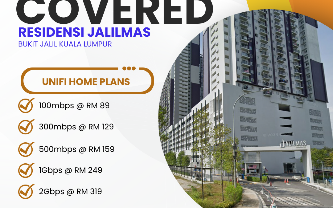 Unifi Covered RESIDENSI JALILMAS BUKIT JALIL KUALA LUMPUR