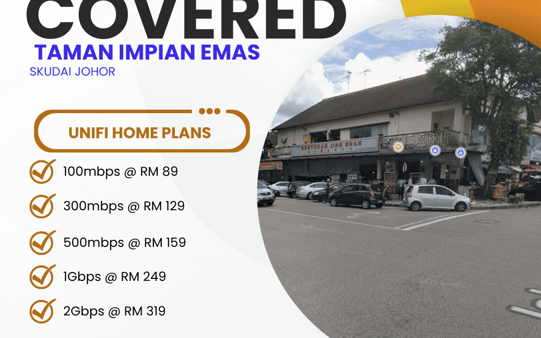 Unifi Covered TAMAN IMPIAN EMAS SKUDAI JOHOR
