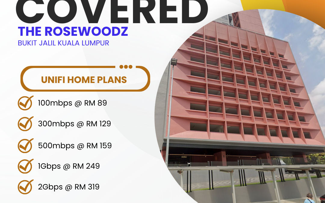 Unifi Covered The Rosewoodz Bukit Jalil KUALA LUMPUR