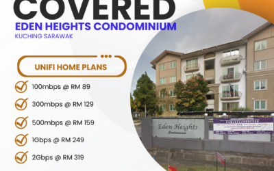 Unifi Home Fibre Now Available at Eden Heights Condominium Kuching Sarawak – Fast, Reliable Internet for Every Home