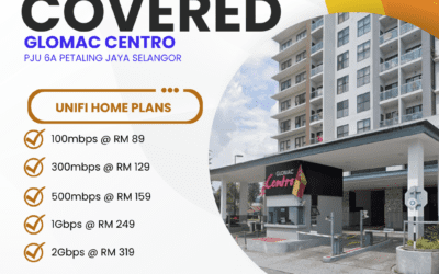 Unifi Home Fibre Now Available at Glomac Centro PJU 6A, Petaling Jaya, Selangor — Get Connected Today