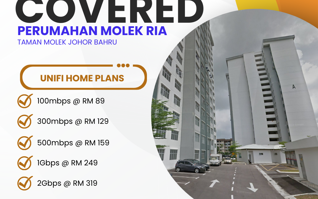 Unifi Home Fibre Now Available in Perumahan Molek Ria, Taman Molek, Johor Bahru – Fast & Affordable Internet Plans