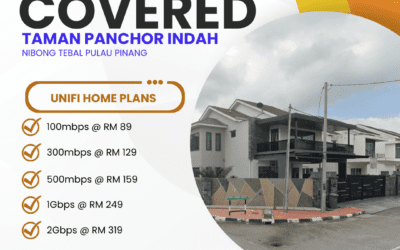 Fast and Reliable Unifi Home Fibre Is Now Available in Taman Panchor Indah, Nibong Tebal, Pulau Pinang