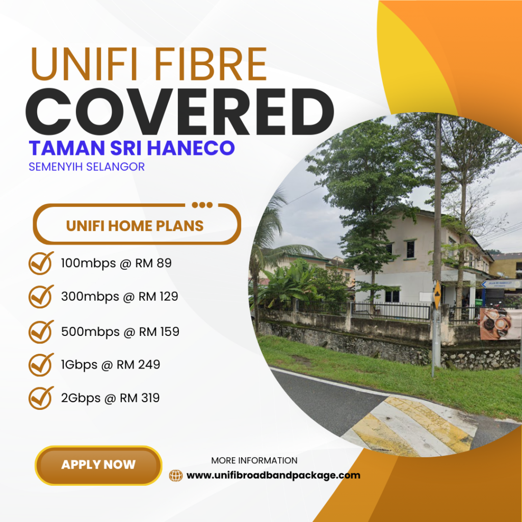 Unifi Covered TAMAN SRI HANECO SEMENYIH SELANGOR