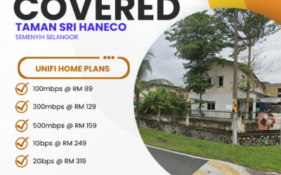UniFi Home Fibre Is Now Available in Taman Sri Haneco Semenyih Selangor — Here’s Everything You Need to Know